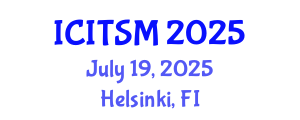 International Conference on Information Technology, Systems and Management (ICITSM) July 19, 2025 - Helsinki, Finland