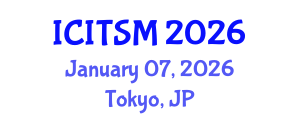 International Conference on Information Technology, Systems and Management (ICITSM) January 07, 2026 - Tokyo, Japan