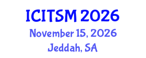 International Conference on Information Technology, Systems and Management (ICITSM) November 15, 2026 - Jeddah, Saudi Arabia