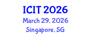 International Conference on Information Theory (ICIT) March 29, 2026 - Singapore, Singapore