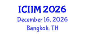 International Conference on Innovation and Information Management (ICIIM) December 16, 2026 - Bangkok, Thailand International Conference on Innovation and Information Management (ICIIM) December 16, 2026 - Bangkok, Thailand