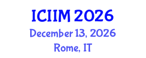 International Conference on Innovation and Information Management (ICIIM) December 13, 2026 - Rome, Italy International Conference on Innovation and Information Management (ICIIM) December 13, 2026 - Rome, Italy