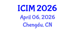 International Conference on Innovation and Management (ICIM) April 06, 2026 - Chengdu, China