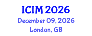 International Conference on Innovation and Management (ICIM) December 09, 2026 - London, United Kingdom International Conference on Innovation and Management (ICIM) December 09, 2026 - London, United Kingdom