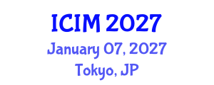International Conference on Innovation and Management (ICIM) January 07, 2027 - Tokyo, Japan International Conference on Innovation and Management (ICIM) January 07, 2027 - Tokyo, Japan