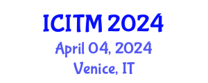 International Conference on Innovation and Technology Management (ICITM) April 04, 2024 - Venice, Italy