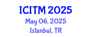 International Conference on Innovation and Technology Management (ICITM) May 06, 2025 - Istanbul, Turkey