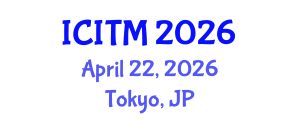 International Conference on Innovation and Technology Management (ICITM) April 22, 2026 - Tokyo, Japan