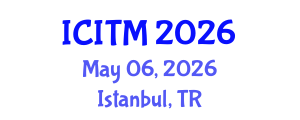 International Conference on Innovation and Technology Management (ICITM) May 06, 2026 - Istanbul, Turkey