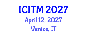 International Conference on Innovation and Technology Management (ICITM) April 12, 2027 - Venice, Italy International Conference on Innovation and Technology Management (ICITM) April 12, 2027 - Venice, Italy