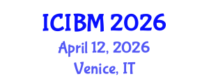 International Conference on Innovation, Business and Management (ICIBM) April 12, 2026 - Venice, Italy