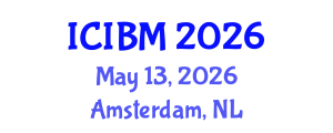 International Conference on Innovation, Business and Management (ICIBM) May 13, 2026 - Amsterdam, Netherlands