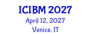 International Conference on Innovation, Business and Management (ICIBM) April 12, 2027 - Venice, Italy International Conference on Innovation, Business and Management (ICIBM) April 12, 2027 - Venice, Italy