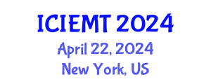 International Conference on Innovation, Engineering Management and Technology (ICIEMT) April 22, 2024 - New York, United States