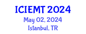 International Conference on Innovation, Engineering Management and Technology (ICIEMT) May 02, 2024 - Istanbul, Turkey