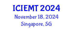 International Conference on Innovation, Engineering Management and Technology (ICIEMT) November 18, 2024 - Singapore, Singapore