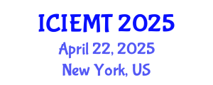 International Conference on Innovation, Engineering Management and Technology (ICIEMT) April 22, 2025 - New York, United States