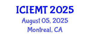 International Conference on Innovation, Engineering Management and Technology (ICIEMT) August 05, 2025 - Montreal, Canada