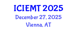 International Conference on Innovation, Engineering Management and Technology (ICIEMT) December 27, 2025 - Vienna, Austria