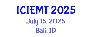International Conference on Innovation, Engineering Management and Technology (ICIEMT) July 15, 2025 - Bali, Indonesia
