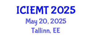 International Conference on Innovation, Engineering Management and Technology (ICIEMT) May 20, 2025 - Tallinn, Estonia
