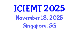 International Conference on Innovation, Engineering Management and Technology (ICIEMT) November 18, 2025 - Singapore, Singapore