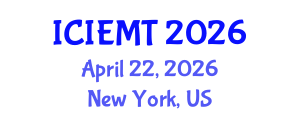 International Conference on Innovation, Engineering Management and Technology (ICIEMT) April 22, 2026 - New York, United States