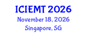 International Conference on Innovation, Engineering Management and Technology (ICIEMT) November 18, 2026 - Singapore, Singapore