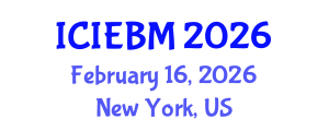 International Conference on Innovation, Entrepreneurship and Business Management (ICIEBM) February 16, 2026 - New York, United States International Conference on Innovation, Entrepreneurship and Business Management (ICIEBM) February 16, 2026 - New York, United States