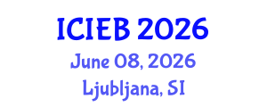 International Conference on Innovation in Economics and Business (ICIEB) June 08, 2026 - Ljubljana, Slovenia International Conference on Innovation in Economics and Business (ICIEB) June 08, 2026 - Ljubljana, Slovenia