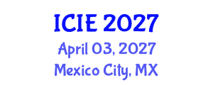 International Conference on Innovation in Education (ICIE) April 03, 2027 - Mexico City, Mexico International Conference on Innovation in Education (ICIE) April 03, 2027 - Mexico City, Mexico