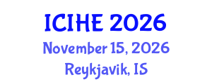International Conference on Innovation in Higher Education (ICIHE) November 15, 2026 - Reykjavik, Iceland International Conference on Innovation in Higher Education (ICIHE) November 15, 2026 - Reykjavik, Iceland