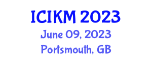 International Conference on Innovation, Knowledge, and Management (ICIKM) June 09, 2023 - Portsmouth, United Kingdom