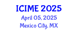 International Conference on Innovation, Management and Economics (ICIME) April 05, 2025 - Mexico City, Mexico