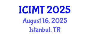 International Conference on Innovation, Management and Technology (ICIMT) August 16, 2025 - Istanbul, Turkey