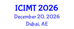 International Conference on Innovation, Management and Technology (ICIMT) December 20, 2026 - Dubai, United Arab Emirates International Conference on Innovation, Management and Technology (ICIMT) December 20, 2026 - Dubai, United Arab Emirates