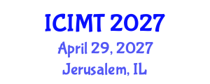International Conference on Innovation, Management and Technology (ICIMT) April 29, 2027 - Jerusalem, Israel International Conference on Innovation, Management and Technology (ICIMT) April 29, 2027 - Jerusalem, Israel