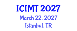 International Conference on Innovation, Management and Technology (ICIMT) March 22, 2027 - Istanbul, Turkey