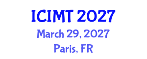International Conference on Innovation, Management and Technology (ICIMT) March 29, 2027 - Paris, France