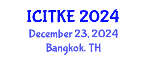 International Conference on Innovation, Technology and Knowledge Economy (ICITKE) December 23, 2024 - Bangkok, Thailand