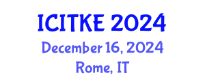 International Conference on Innovation, Technology and Knowledge Economy (ICITKE) December 16, 2024 - Rome, Italy