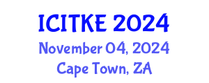International Conference on Innovation, Technology and Knowledge Economy (ICITKE) November 04, 2024 - Cape Town, South Africa