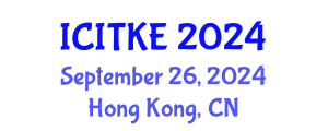 International Conference on Innovation, Technology and Knowledge Economy (ICITKE) September 26, 2024 - Hong Kong, China