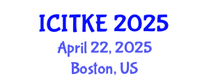 International Conference on Innovation, Technology and Knowledge Economy (ICITKE) April 22, 2025 - Boston, United States