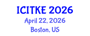 International Conference on Innovation, Technology and Knowledge Economy (ICITKE) April 22, 2026 - Boston, United States