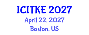 International Conference on Innovation, Technology and Knowledge Economy (ICITKE) April 22, 2027 - Boston, United States International Conference on Innovation, Technology and Knowledge Economy (ICITKE) April 22, 2027 - Boston, United States