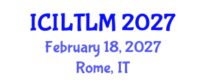 International Conference on Innovative Language Teaching and Learning Methodologies (ICILTLM) February 18, 2027 - Rome, Italy International Conference on Innovative Language Teaching and Learning Methodologies (ICILTLM) February 18, 2027 - Rome, Italy