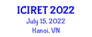 International Conference on Innovative Research in Engineering and Technology (ICIRET) July 15, 2022 - Hanoi, Vietnam