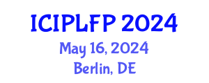 International Conference on Intellectual Property Law and Fundamental Principles (ICIPLFP) May 16, 2024 - Berlin, Germany