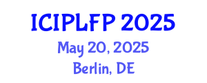 International Conference on Intellectual Property Law and Fundamental Principles (ICIPLFP) May 20, 2025 - Berlin, Germany